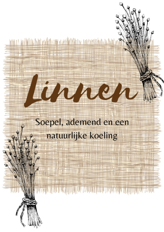 Linnen, soepel, ademend en een natuurlijke koeling