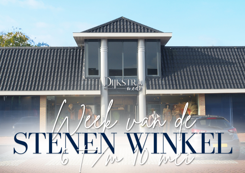 Week van de Stenen winkel - Dijkstra Mode Feanwâlden